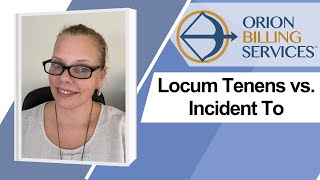 Locum Tenens vs Incident To Billing  Whats the difference When do you use them [upl. by Kcolttam]