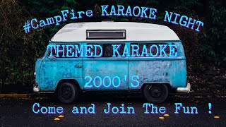 CAMPFIRE KARAOKE 🎤 THEMED KARAOKE NIGHT 2000S [upl. by Linnell]