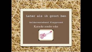 Later als ik groot ben karaoke zonder tekst [upl. by Haleigh]