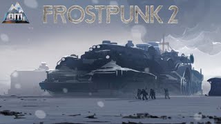 Frostpunk 2 EP 12 Conquering The Frostlands [upl. by Ramonda312]