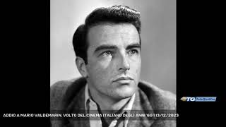 ADDIO A MARIO VALDEMARIN VOLTO DEL CINEMA ITALIANO DEGLI ANNI 60  13122023 [upl. by Ggerc191]