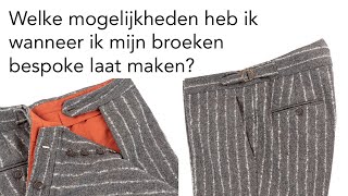 Welke mogelijkheden heb je wanneer je jouw broeken amp pantalons bespoke laat maken [upl. by Stovall]