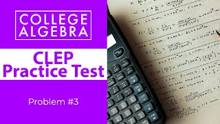 CLEP College Algebra Review Problem 3 [upl. by Sainana]