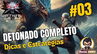 THE WITCHER 3Detonado completo em ptbr  Parte 03 [upl. by Jaffe644]