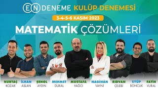 EN DENEME KULÜP DENEMESİ  MATEMATİK SORU ÇÖZÜMLERİ  3456 KASIM 2023 [upl. by Dalila]