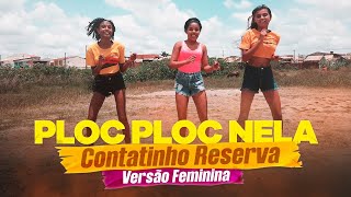 É PLOC PLOC NELA COREOGRAFIA  TURMA DA PISADINHA PISEIRO 2021 [upl. by Porcia]