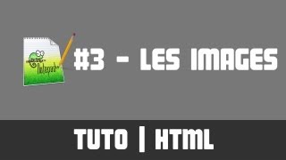 TUTO HTML  3 Les images [upl. by Arted]