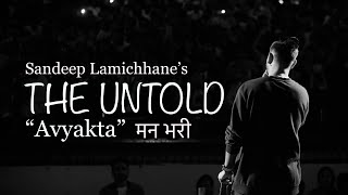 Avyakta  The Untold  Mann Bhari  अव्यक्त  Sandeep Lamichhane Official Song [upl. by Downall]