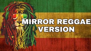 MIRROR  JUSTIN TIMBERLAKE REGGAE VERSION [upl. by Nosrettap8]