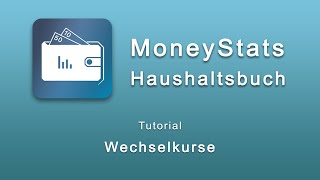 MoneyStats  Haushaltsbuch  Wechselkurse [upl. by Ramunni90]