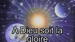 GLOIRE A DIEU GLOIRE A DIEU TERRE ÉCOUTE SA VOIX [upl. by Hen64]