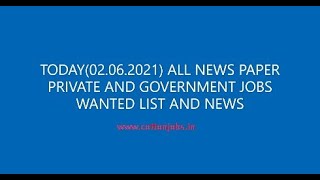 TODAY02062021 ALL NEWS PAPER PRIVATE AND GOVERNMENT JOBS WANTED LIST AND NEWS [upl. by Meghan]