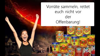 Vorräte sammeln rettet euch nicht vor der Offenbarung [upl. by Annid]