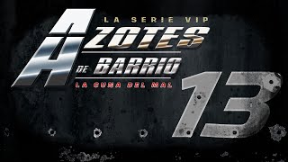 Azotes de Barrio Cap 173 [upl. by Sotnas]