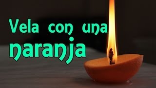 Cómo hacer una vela con una naranja  Exp supervivencia Experimentos Caseros [upl. by Ozan]