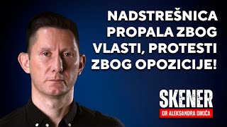 SKENER dr Aleksandra Dikića Nadstrešnica propala zbog vlasti protesti zbog opozicije [upl. by Strade]