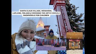 SANTA CLAUS VILLAGE ROVANIEMI LAPLAND FINLANDCROSSING THE ARTIC CIRCLESNOWMOBILE FOR CHILDREN [upl. by Masson]