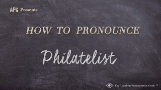 How to Pronounce Philatelist Real Life Examples [upl. by Schwinn]