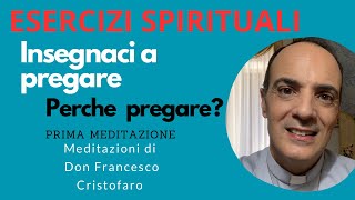 Esercì Spirituali  insegnaci a pregare  Collevalenza  prima meditazione [upl. by Elladine]