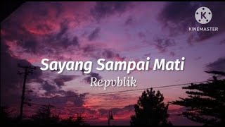 Sayang Sampai Mati  Republik  Cover by Firman Khan lirik [upl. by Lenoel]