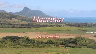 Mauritius  Reisebericht  17  die Anreise [upl. by Karena]