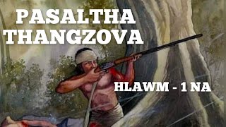 PASALTHA THANGZOVA HLAWM  1 NA Mafaka Khiangte [upl. by Karlotte]