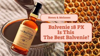 The Best Balvenie  Balvenie 18 PX Review [upl. by Netaf361]