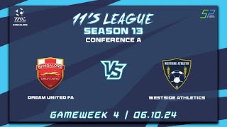 TAL BLR  11s  Season 13  Con A  Game Week 4 DREAM UNITED FA VS WESTSIDE ATHLETICS  061024 [upl. by Nylrac403]