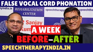 BeforeAfter  False Vocal Cord Phonation  Within A Week  By slpsanjaykumar  AIIMS Delhi Alumnus [upl. by Araccot]