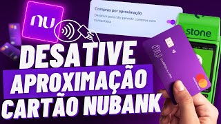 Como DESATIVAR o PAGAMENTO por APROXIMAÇÃO do CARTÃO NUBANK [upl. by Ahselet]