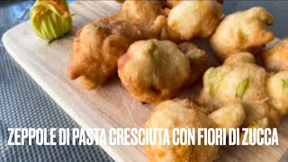 ZEPPOLE di pasta cresciuta con fiori di zucca [upl. by Bonnell]