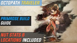 Octopath Traveler  Primrose Build Guide Nut stats amp locations included [upl. by Aninahs220]