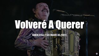 Ramon Ayala  Volveré A Querer LETRA [upl. by Lundell]