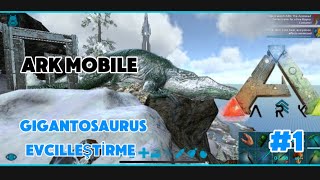 Gigantosaurus  Nasıl Evcilleştirilir  Ark Mobile  Türkçe [upl. by Gettings]