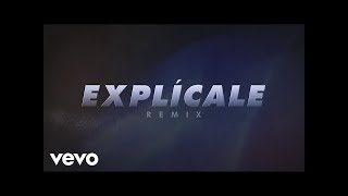 Yandel  Explícale Remix  Official Vídeo [upl. by Ahsirk788]