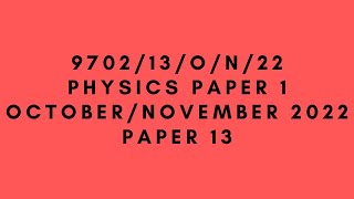 AS LEVEL PHYSICS 9702 PAPER 1  OctoberNovember 2022  Paper 13  970213ON22  SOLVED [upl. by Chitkara]