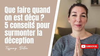 ✨Que faire quand on est déçu  5 conseils pour surmonter la déception [upl. by Lasorella]