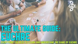 How To Play Euchre The Ultimate Guide [upl. by Giacopo323]