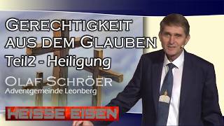 Gerechtigkeit aus dem Glauben 2  Heisse Eisen 09  Olaf Schröer [upl. by Eidlog]