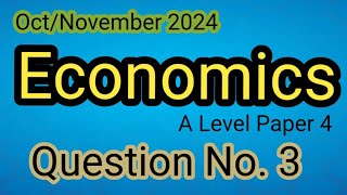 October 2024 Question No 3 A Level Economics 970842 [upl. by Ewnihc]