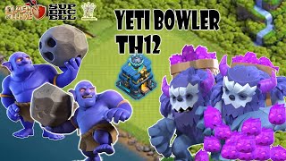 Queen Walk Yeti Bowler BEST TH12 Attack Strategy Clash Of Clans [upl. by Ainer]