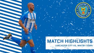 Match Highlights  Lancaster City vs Whitby Town [upl. by Hiamerej]