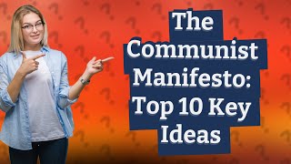 What Are the Top 10 Key Ideas in The Communist Manifesto [upl. by Yddet]