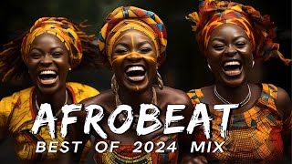 AFROBEATS MIX 2024 🔥 AMAPIANO MIX 2024  BEST OF NAIJA AFROBEAT VIDEO MIX  WIZKID BURNA REMA [upl. by Eanod986]