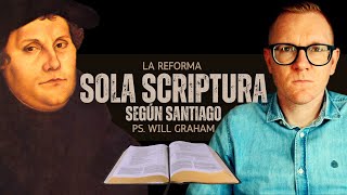 Protestantismo vs Catolicismo 📖🔥 Sola SCRIPTURA según Santiago  Pastor Will Graham [upl. by Neyuh]