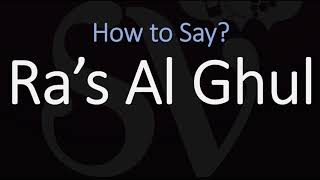 How to Pronounce Ra’s Al Ghul CORRECTLY [upl. by Eedna]