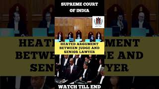 Heated Argument between Judge and Senior Lawyer judge lawyer supremecourtofindia shortvideo [upl. by Sirehc688]