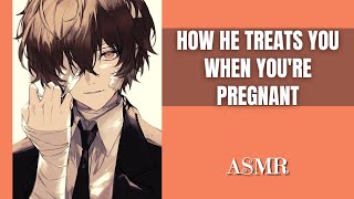 How he treats you when youre pregnant  Dazai Osamu x Listener asmr [upl. by Nagear777]