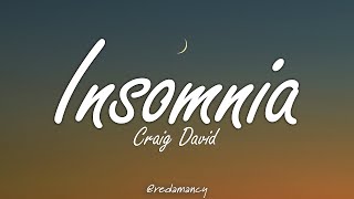 Craig David  Insomnia Lyrics [upl. by Drofnats]