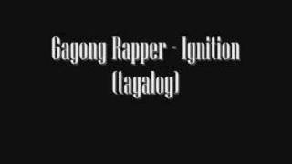 Gagong Rapper  Ignition tagalog [upl. by Gagne]